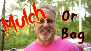 Do You Bag or Mulch??