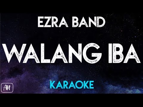 Ezra Band - Walang Iba (Karaoke)
