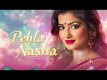Pehla Nasha Reprise Retro Version 90s Romantic Hindi Song Old Is Gold