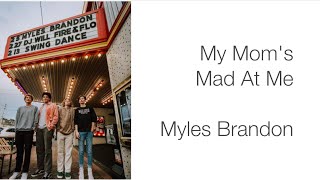 Myles Brandon - My Mom's Mad At Me lyrics