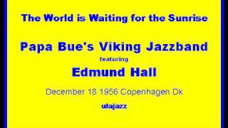 Papa Bue's VJB w/ Edmund Hall 1966 The World is Waiting for the Sunrise