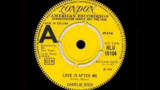 Charlie Rich - Love Is After Me
