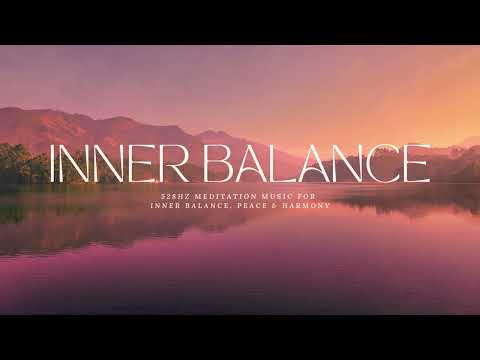 528Hz Meditation for inner balance and renewal