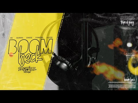 Boom Beck - Mz, Quirino Tropical, Choice, Funkero [Prod. D3x] (Vídeo Clipe)