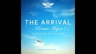 Reema Major ft Shi Wisdom - THE ARRIVAL