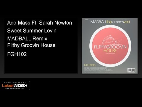 Ado Mass Ft. Sarah Newton - Sweet Summer Lovin (MADBALL Remix)