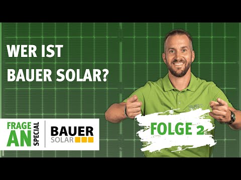 Was macht Bauer Solar so besonders ? Frage an den Solarisierer - Special