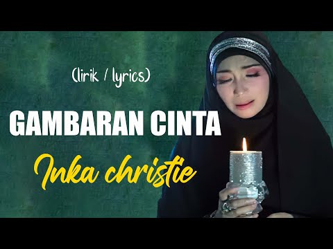 Gambaran Cinta - Inka Christie (Lirik)