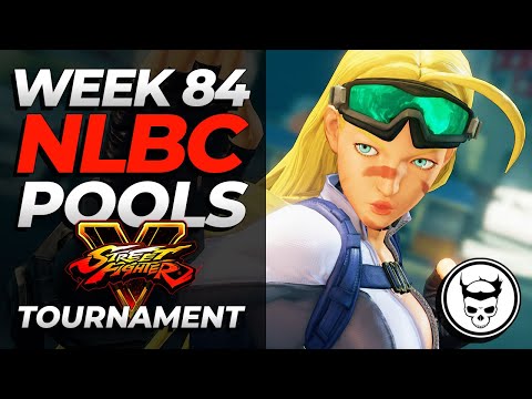 NLBC 84 - SFV Pools Street Fighter V Tournament