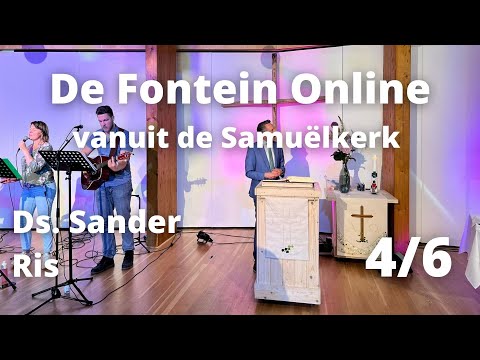 Online Dienst vanuit de Samuëlkerk | De Fontein Apeldoorn 4 juni | Ds. Sander Ris