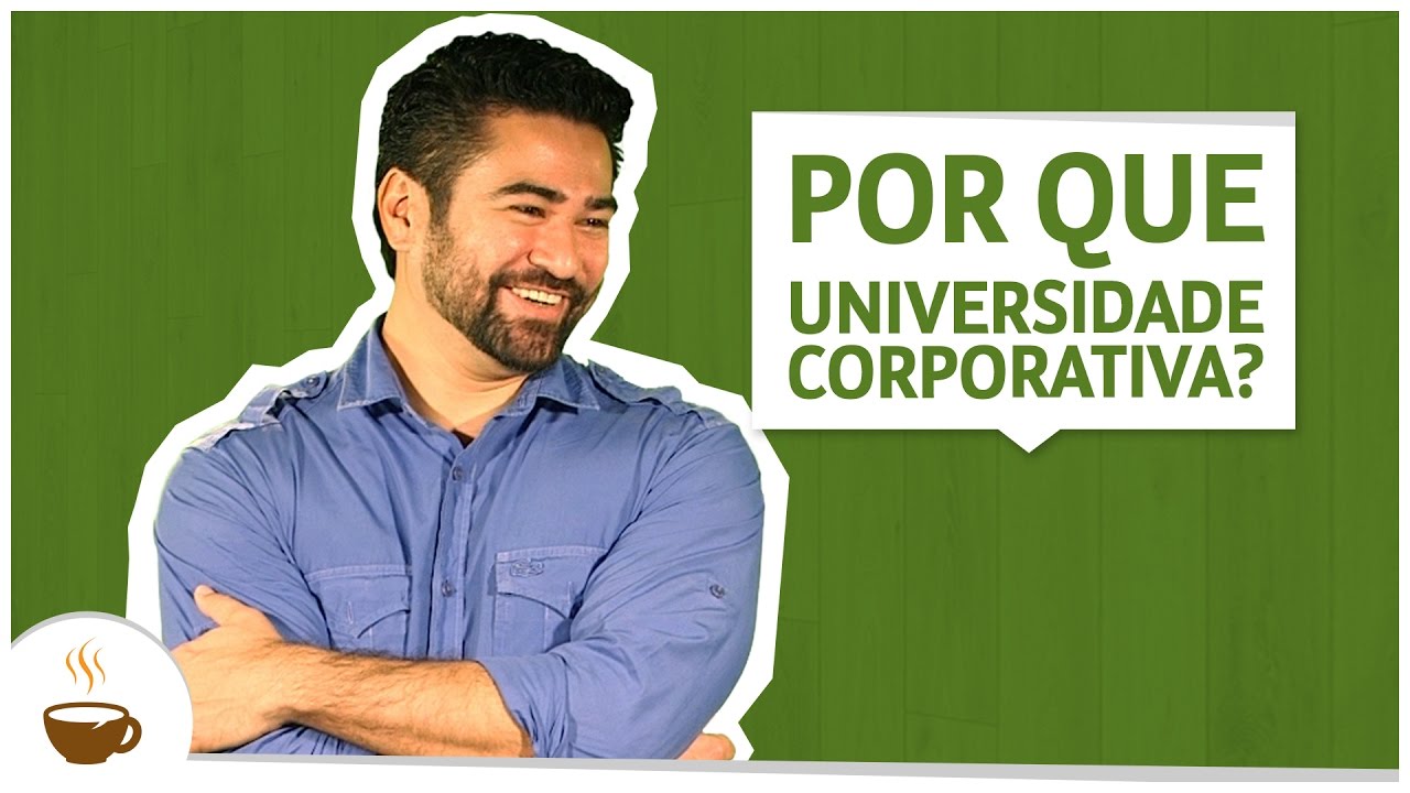 Por que universidade corporativa?
