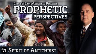 Spirit of Antichrist | Prophetic Perspectives #71