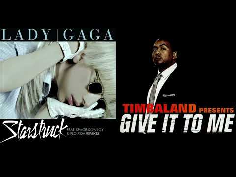 Timbaland x Lady Gaga - Give It To Me x Starstruck (Mashup)