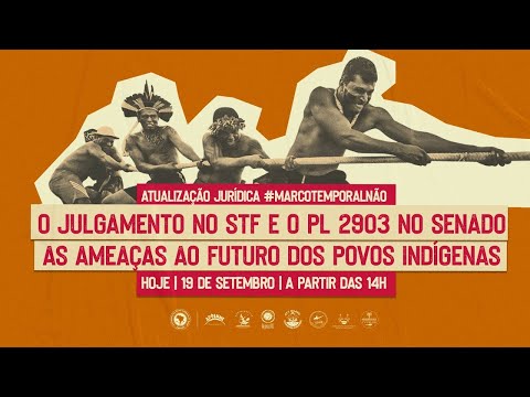 O julgamento no STF e o PL 2903 no Senado. As ameaças ao futuro dos povos indígenas