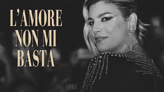 Emma 🎵 L&#39;AMORE NON MI BASTA (New Version) (Testo)