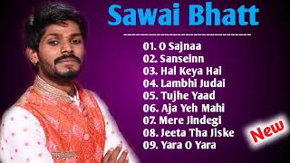 Sawai Bhatt New Songs O Sajnaa  Sawai Bhatt Song 2
