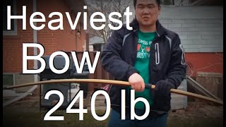 The Heaviest Longbow 240 lb