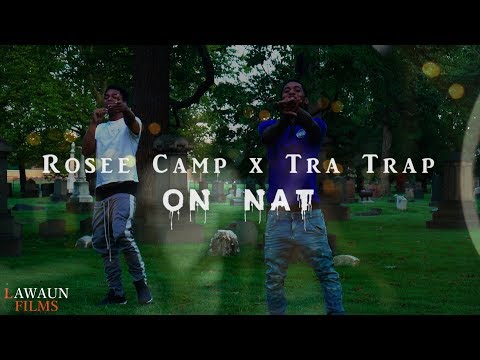 Rosee Camp x Tra Trap - On Nat (MUSIC VIDEO) @LawaunFilms_