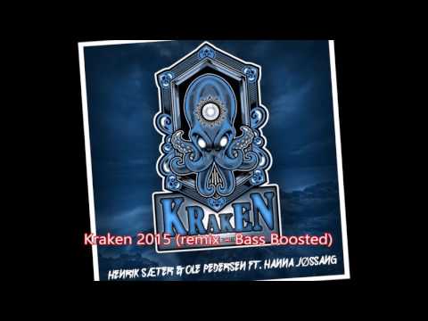 Kraken 2015 Henrik Saeter(Remix Bass Boosted)