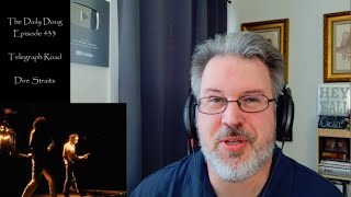 Classical Composer REACTION/ANALYSIS to Telegraph Road (Dire Straits) | The Daily Doug (Episode 433)