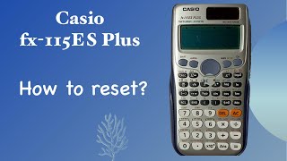 How to reset Casio fx-115ES PLUS Calculator