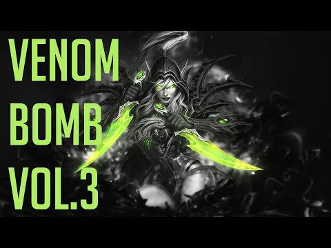 Venom Bomb Vol. 3 | WoW Legion Assassination Rogue PvP Montage 7.3.5 by MadisonX