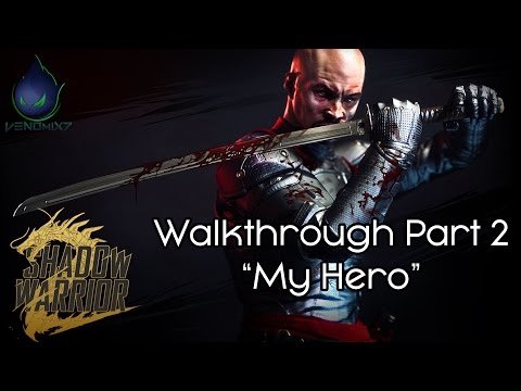 Shadow Warrior 2 Walkthrough Part 2 " My Hero "
