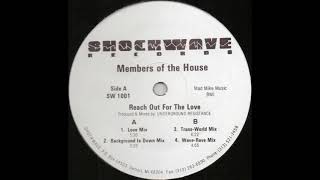 Members Of The House ‎–  Reach Out For The Love (Trans-World Mix)