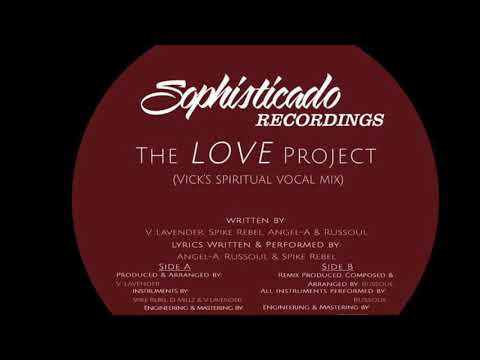 Vick Lavender, Angel-A, Russoul, Spike Rebel, D.Millz - The Love Project (Vick’s Spiritual Mix)