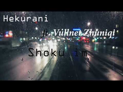 Hekurani ft. Vullnet Zhuniqi - Shoku im (Karaoke Version)