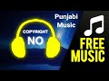 Punjabi Background Music No Copyright Without Copyright Music