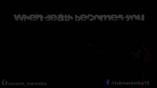 Coronel maromba | when death becomes you |
