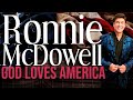 God Loves America - Ronnie McDowell - Ronnie McDowell God Loves America - Ronnie McDowell