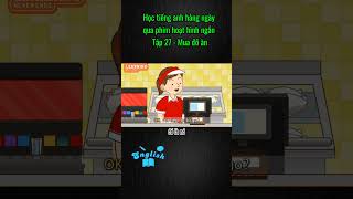 Tập 27 - mua đồ ăn| Học tiếng anh qua phim hoạt hình #hoctienganh #luyentienganh #tuvungtienganh