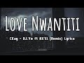 LOVE NWANTITI - CKay, DJ.Yo ft AX'EL (Remix) Lyrics tiktokviralsong