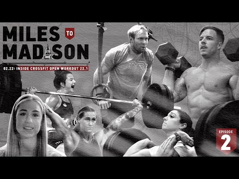 Miles to Madison 02.22: Inside CrossFit Open Workout 22.1