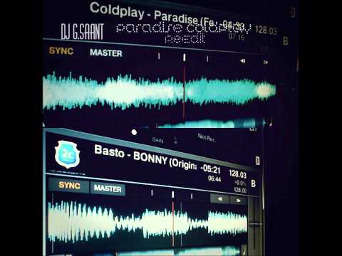 Paradise  Coldplay DJ G Saant ReEdit) ft  Basto