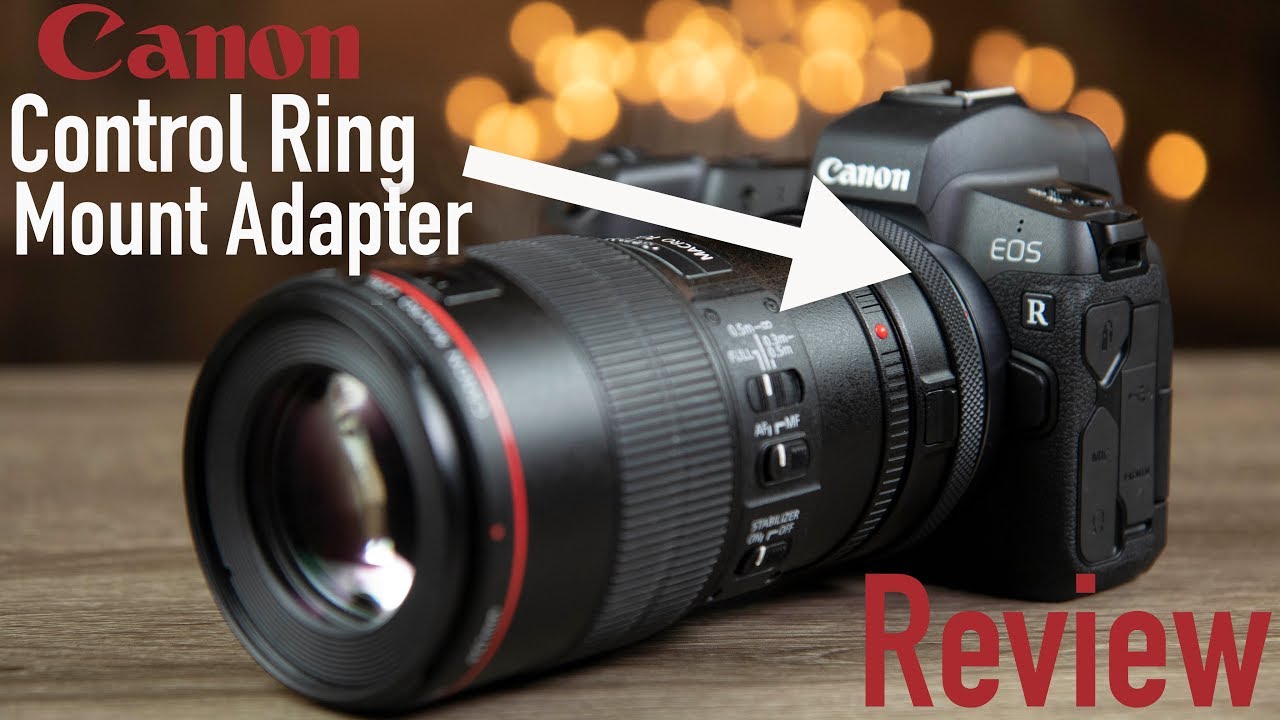 Canon Control Ring Mount Adapter EF-EOS R Review