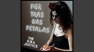 Musik-Video-Miniaturansicht zu Por Trás das Pétalas Songtext von The Kira Justice