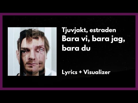 Tjuvjakt, estraden - Bara vi, bara jag, bara du [Lyrics + Visualizer]