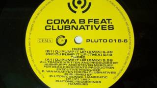 Coma B Featuring Club Natives - Dj Pump It Up (9 Mix) 1997