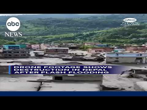 Drone footage shows destruction in Nepal after flash flooding