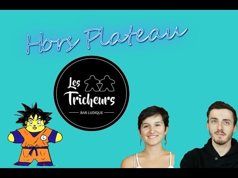 Hors Plateau 3 - Les Tricheurs - L'organisation d'un bar ludique