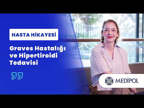 Graves Hastalığının Tiroid Ameliyatıyla Tedavisi | Berna Hanım'ın Hikayesi