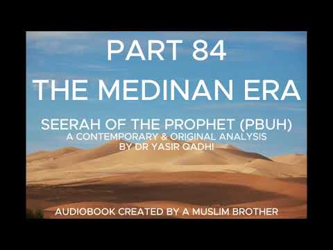 Seerah of the prophet Part 84