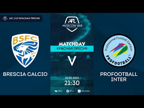 AFL22. AFL Cup Красная Пресня. Division B. Day 5. BRESCIA CALCIO - PROFOOTBALL INTER