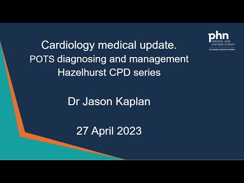 Cardiology medical update: diagnosing and managing POTS. Hazelhurst CPD series