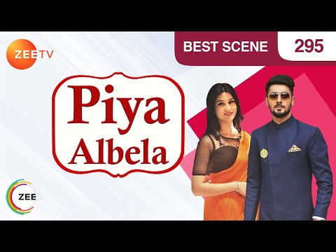 Piyaa Albela - Hindi Tv Show - Episode 295 - April 27, 2018 - Zee Tv Serial - Best Scene