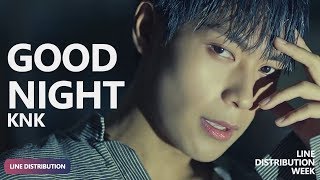 [LDW] KNK - Good Night (이 밤이 지나면) (Line Distribution) | TheSeverus