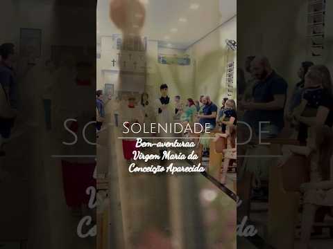 SOLENIDADE - 12 DE OUTUBRO - DIA DA CONCEIÇÃO APARECIDA #diadenossasenhoraaparecida #12deoctubre